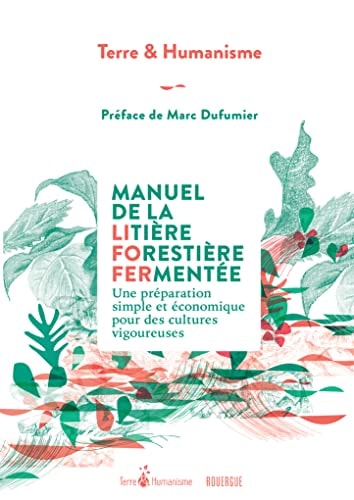 MANUEL DE LA LITIERE FORESTIERE FERMENTEE, de Terre & Humanisme | portada del libro