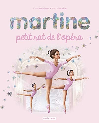 MARTINE -PETIT RAT DE L'OPERA EDITION SPECIALE 2018, de Gilbert Delahaye | portada del libro