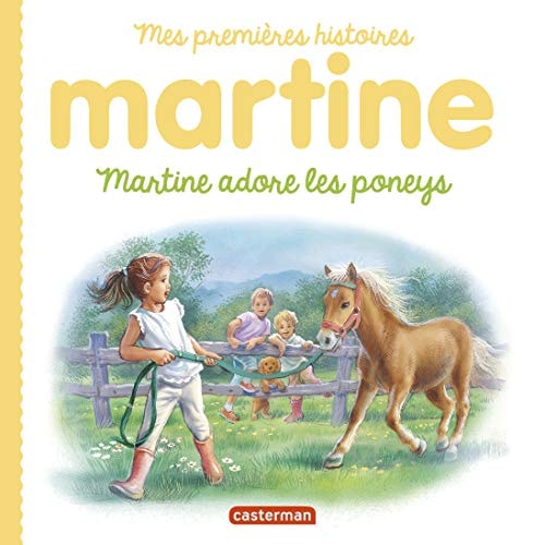 MARTINE, MES PREMIERES HISTOIRES -MARTINE ADORE LES PONEYS, de Gilbert Delahaye | portada del libro