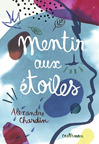 MENTIR AUX ETOILES, de Alexandre Chardin | portada del libro