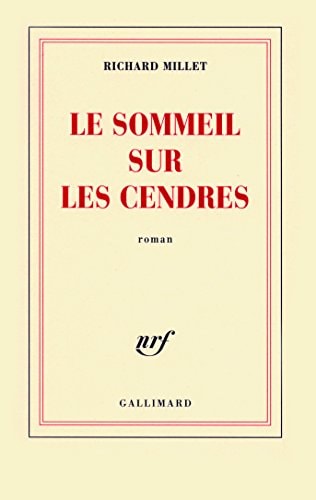 LE SOMMEIL SUR LES CENDRES, de Richard Millet | portada del libro