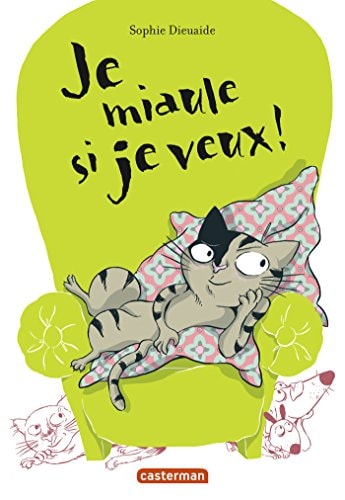 Je miaule si je veux !, de Sophie Dieuaide | portada del libro
