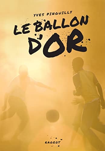 BALLON D'OR, de Yves Pinguilly | portada del libro