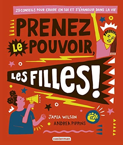PRENEZ LE POUVOIR, LES FILLES ! 23 CONSEILS POUR CROIRE EN S, de Jamia Wilson | portada del libro