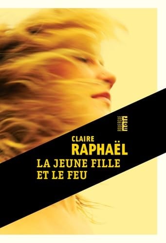 A JEUNE FILLE ET LE FEU (ECB), de Claire Raphaël | portada del libro