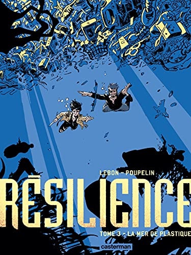 RESILIENCE T3 LA MER DE PLASTIQUE, de Augustin Lebon | portada del libro