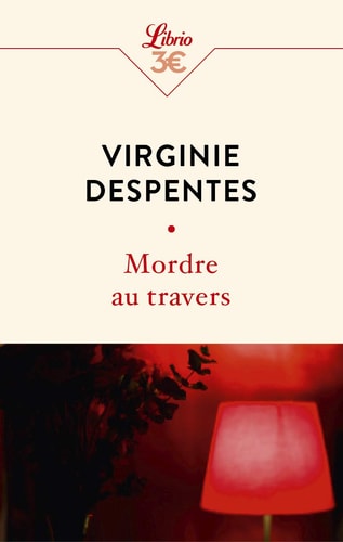 MORDRE AU TRAVERS, de Virginie Despentes | portada del libro