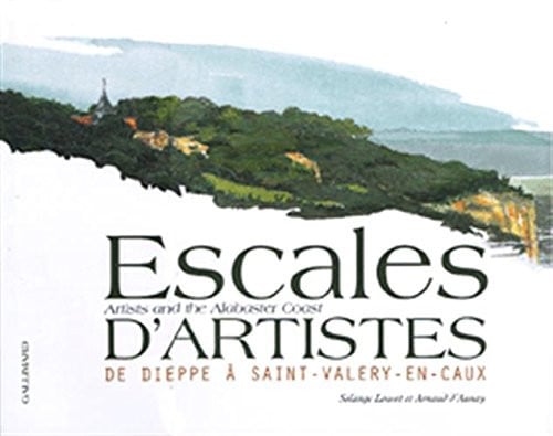 ESCALES D'ARTISTES DE DIEPPE A ST VALERY EN CAUX, de LOUVET#AUNAY D' | portada del libro