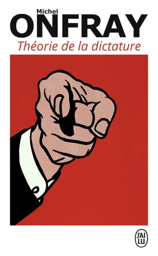 HEORIE DE LA DICTATURE, de Michel Onfray | portada del libro