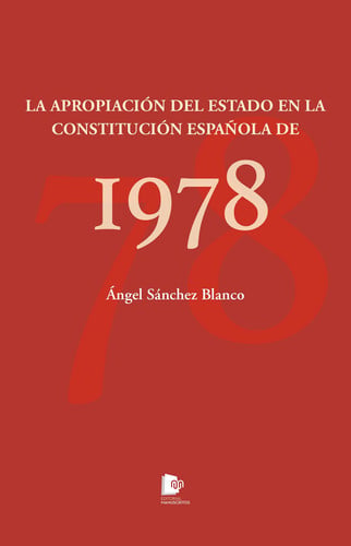 LA APROPIACION DEL ESTADO EN LA CONSTITUCION ESPAÑOLA DE 197, de SANCHEZ BLANCO | portada del libro