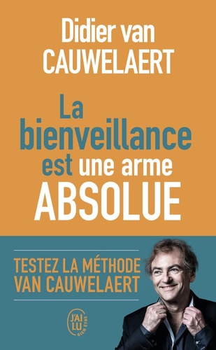 La bienveillance est une arme absolue, de Didier van Cauwelaert | portada del libro