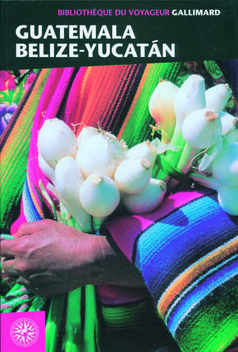 GUATEMALA BELIZE YUCATAN, de COLLECTIFS GALL | portada del libro