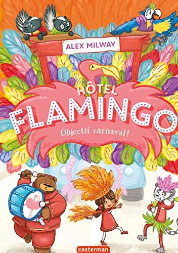 HOTEL FLAMINGO T3 OBJECTIF CARNAVAL, de Alex Milway | portada del libro