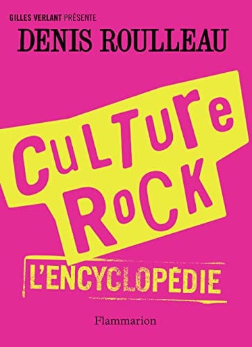 ULTURE ROCK, L'ENCYCLOPEDIE, de ROULLEAU DENIS | portada del libro