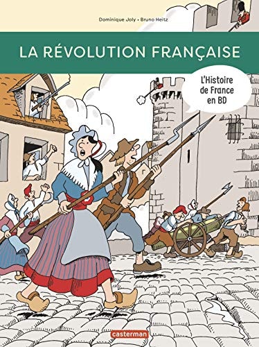 L'HISTOIRE DE FRANCE EN BD -LA REVOLUTION FRANCAISE NE2018, de Dominique Joly | portada del libro
