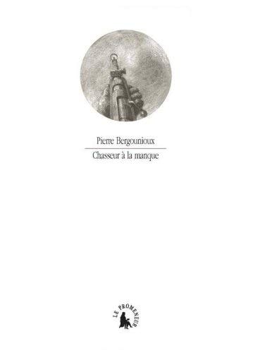 CHASSEUR A LA MANQUE, de Pierre Bergounioux | portada del libro