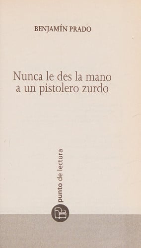 NUNCA LE DES LA MANO A UN PISTOLERO ZURDO PDL, de PRADO | portada del libro