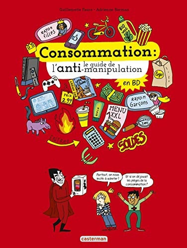 LE MONDE ACTUEL EN BD -CONSOMMATION, LE GUIDE DE L'ANTI-MANI, de Faure | portada del libro