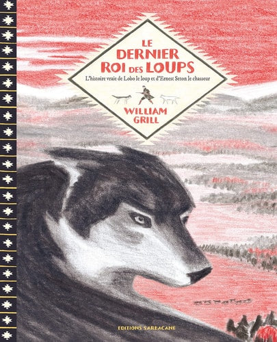 Le dernier roi des loups, de William Grill | portada del libro