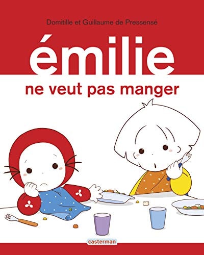 EMILIE -29- EMILIE NE VEUT PAS MANGER, de Domitille de Pressensé | portada del libro