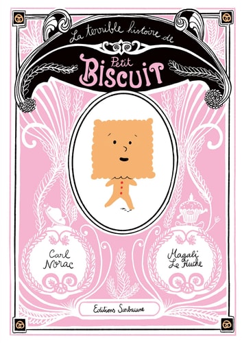 La terrible histoire de Petit Biscuit, de LE HUCHE#NORAC | portada del libro