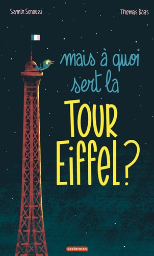 MAIS A QUOI SERT LA TOUR EIFFEL ?, de Samir Senoussi | portada del libro
