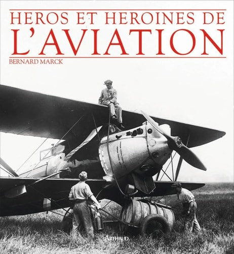 HEROS ET HEROINES DE L'AVIATION, de Bernard Marck | portada del libro