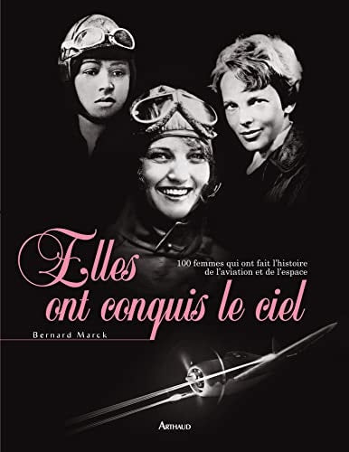ELLES ONT CONQUIS LE CIEL 100 FEMMES QUI ONT FAIT L'HISTOIRE, de Marck | portada del libro