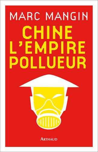 CHINE L'EMPIRE POLLUEUR, de Marc Mangin | portada del libro