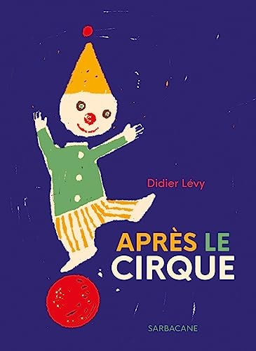 PRES LE CIRQUE, de Didier Lévy | portada del libro