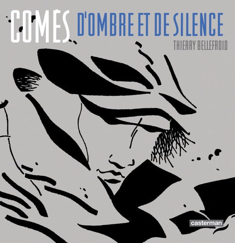 COMES, D'OMBRE ET DE SILENCE CATALOGUE D'EXPOSITION, de Thierry Bellefroid | portada del libro