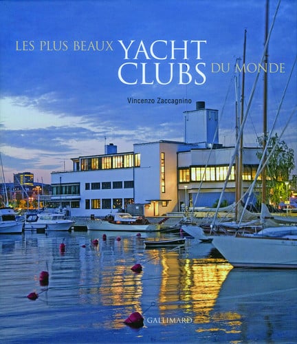 LES PLUS BEAUX YACHT CLUBS DU MONDE, de ZACCAGNINO | portada del libro