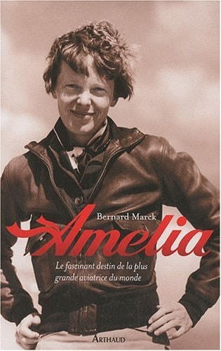 AMELIA LE FASCINANT DESTIN DE LA PLUS GRANDE AVIATRICE DU MO, de Paul Claude Innocenzi | portada del libro