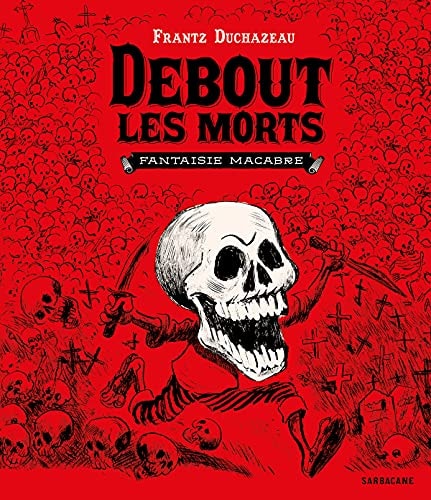 Debout les morts. Fantaisie macabre, de Frantz Duchazeau | portada del libro