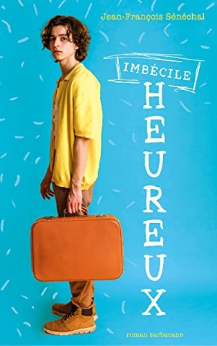 MBECILE HEUREUX, de Jean-François Sénéchal | portada del libro