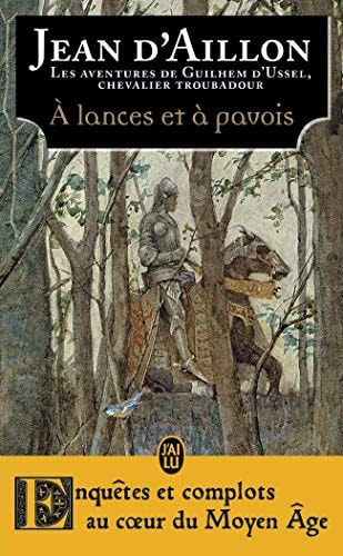 LES AVENTURES DE GUILHEM D'USSEL - A LANCES ET A PAVOIS, de Jean d' Aillon (romancier).) | portada del libro