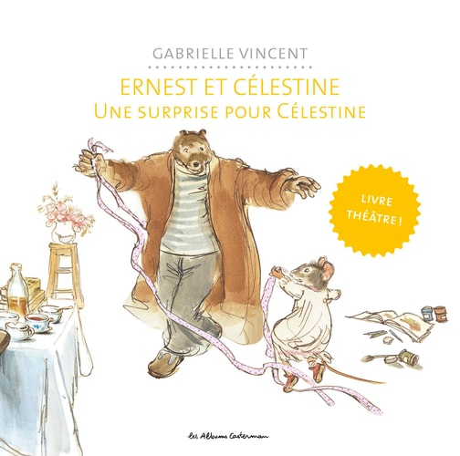 ERNEST ET CELESTINE -UNE SURPRISE POUR CELESTINE LIVRE THEAT, de Gabrielle Vincent | portada del libro