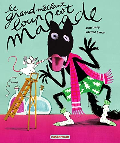 LE GRAND MECHANT LOUP -LE GRAND MECHANT LOUP EST MALADE, de Jean Leroy | portada del libro