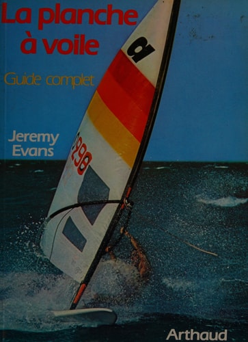 PLANCHE A VOILE GUIDE COMPLET, de Jeremy Evans | portada del libro