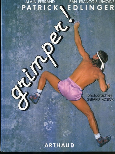 GRIMPER ! PRATIQUE ET PLAISIR DE L'ESCALADE, de Patrick Edlinger | portada del libro