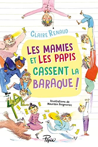 Les mamies et les papis cassent la baraque !, de CLAIRE RENAUD | portada del libro
