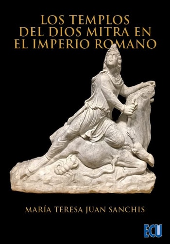 LOS TEMPLOS DEL DIOS MITRA EN EL IMPERIO ROMANO, de SANCHIS | portada del libro