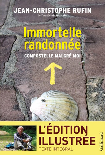 IMMORTELLE RANDONNEE COMPOSTELLE MALGRE MOI, de RUFIN | portada del libro