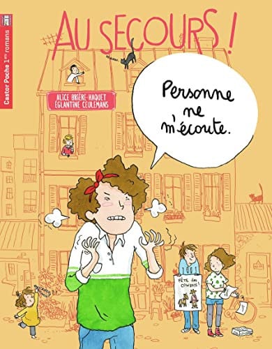 U SECOURS, PERSONNE NE M'ECOUTE, de BRIERE-HAQUET#CEULEMANS ALICE#EGLANTINE | portada del libro
