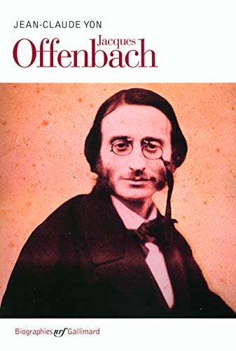JACQUES OFFENBACH, de Jean-Claude Yon | portada del libro