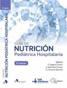 GUIA DE NUTRICION PEDIATRICA HOSPITALARIA 5ª ED, de O SEGARRA CANTON | portada del libro