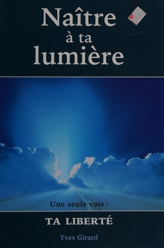 NAITRE A TA LUMIERE, de Yves Girard | portada del libro