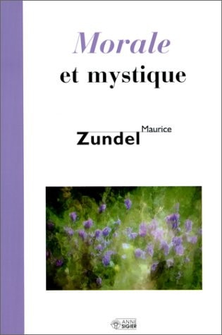 MORALE ET MYSTIQUE, de Maurice Zundel (sacerdote) | portada del libro