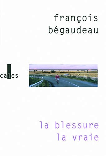 BLESSURE LA VRAIE, de François Bégaudeau | portada del libro