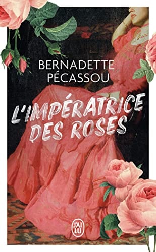 IMPERATRICE DES ROSES, de Bernadette Pécassou | portada del libro